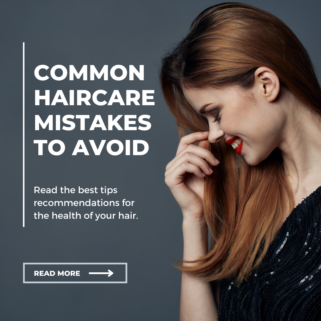 Common Haircare Mistakes to Avoid: Unlocking the Secrets to Beautiful and Healthy Hair