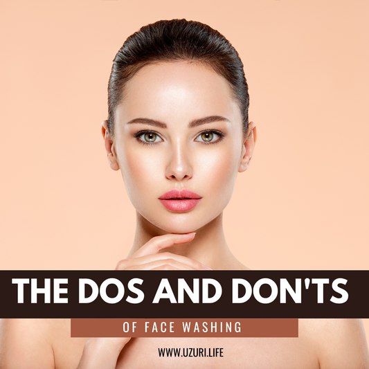 The Dos and Don'ts of Face Washing Common Mistakes and How to Avoid Them - Uzuri Life